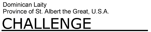 CHALLENGE: Dominican Laity of the Province of St. Albert the Great