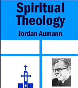 Jordan Aumann O.P.: Spiritual Theology